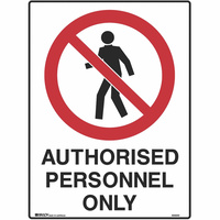 BRADY PROHIBITION SIGN  Authorised Persons Only 450x600mm Metal