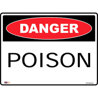 SAFETY SIGNAGE - DANGER Poison 450mmx600mm Polypropylene