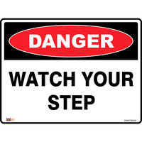 SAFETY SIGNAGE - DANGER Watch Your Step 450mmx600mm Polypropylene