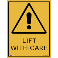 SAFETY SIGNAGE - WARNING Lift W/ Care 450mmx600mm Metal